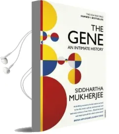 The Gene: An Intimate History Audiobook download free by Siddhartha Mukherjee