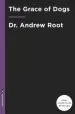 Audiobook The Grace of Dogs author Andrew Root
