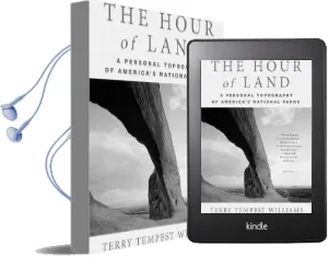 The Hour of Land: A Personal Topography of America'S National Parks Audiobook download free by Terry Tempest Williams