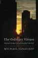 Audiobook The Ordinary Virtues: Moral Order in a Divided World author Michael Ignatieff