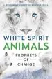 Audiobook White Spirit Animals: Prophets of Change author J. Zohara Meyerhoff Hieronimus