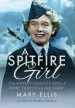 Audiobook A Spitfire Girl: One of the World'S Greatest Female Ferry Pilots Tells her Story author Mary Ellis