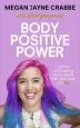 Audiobook Body Positive Power: How to Stop Dieting, Make Peace With Your Body and Live author Megan Jayne Crabbe