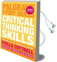 Critical Thinking Skills: Effective Analysis, Argument and Reflection Audiobook download free by Stella Cottrell