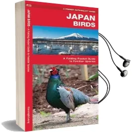 Japan Birds: A Folding Pocket Guide to Familiar Species Audiobook download free by James Kavanagh