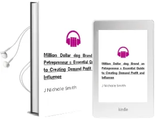 Million Dollar dog Brand: An Petrepreneur'S Essential Guide to Creating Demand, Profit and Influence Audiobook download free by J Nichole Smith