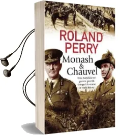 Monash and Chauvel: How Australia'S two Greatest Generals Changed the Course of World History Audiobook download free by Roland Perry