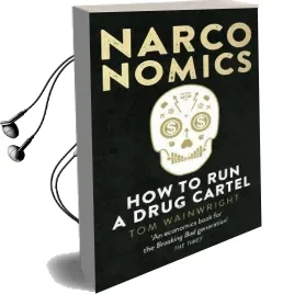 Narconomics: How to run a Drug Cartel Audiobook download free by Tom Wainwright