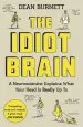 Audiobook The Idiot Brain: A Neuroscientist Explains What Your Head is Really up to author Dean Burnett