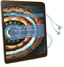 The Path is Everywhere: Uncovering the Jewels Hidden Within you Audiobook download free by Matt Licata