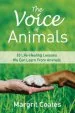 Audiobook The Voice of Animals: 10 Life-Healing Lessons we can Learn From Animals author Margrit Coates