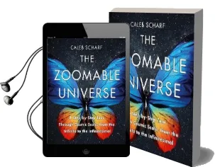 The Zoomable Universe: A Step-By-Step Tour Through Cosmic Scale, From the Infinite to the Infinitesimal Audiobook download free by Caleb Scharf