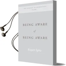 Being Aware of Being Aware: The Essence of Meditation, Volume 1 Audiobook download free by Rupert Spira