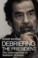 Audiobook Debriefing the President: The Interrogation of Saddam Hussein author John Nixon