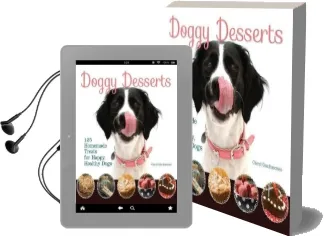 Doggy Desserts: 125 Homemade Treats for Happy, Healthy Dogs Audiobook download free by Cheryl Gianfrancesco
