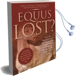 Equus Lost?: How we Misunderstand the Nature of the Horse-Human Relationship-Plus Brave new Ideas for the Future Audiobook download free by Francesco De Giorgio