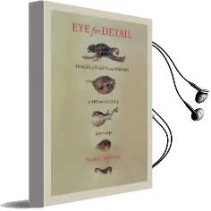 Eye for Detail: Images of Plants and Animals in art and Science, 1500-1630 Audiobook download free by Florike Egmond