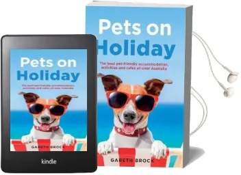 Pets on Holiday: The Best Pet-Friendly Accommodation, Activities and Cafes all Over Australia Audiobook download free by Gareth Brock