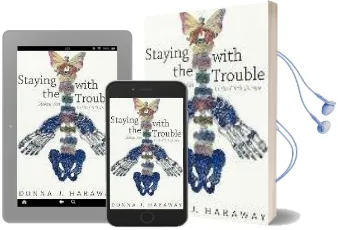 Staying With the Trouble: Making kin in the Chthulucene Audiobook download free by Donna J. Haraway