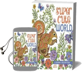 Super Cute World: A Coloring and Creativity Book Audiobook download free by Jane Maday