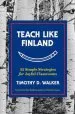 Audiobook Teach Like Finland - 33 Simple Strategies for Joyful Classrooms author Timothy D. Walker