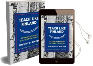 Teach Like Finland - 33 Simple Strategies for Joyful Classrooms Audiobook download free by Timothy D. Walker