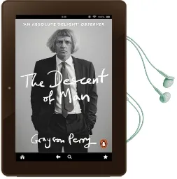 The Descent of man Audiobook download free by Grayson Perry
