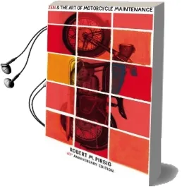 Zen and the art of Motorcycle Maintenance: 40Th Anniversary Edition Audiobook download free by Robert M. Pirsig