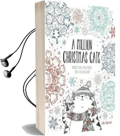 A Million Christmas Cats: Festive Felines to Colour Audiobook download free by John Bigwood