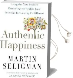 Authentic Happiness: Using the new Positive Psychology to Realise Your Potential for Lasting Fulfilment Audiobook download free by Martin Seligman