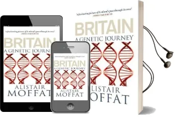 Britain: A Genetic Journey Audiobook download free by Alistair Moffat