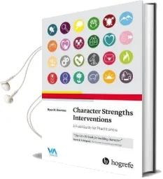 Character Strengths Interventions: A Field Guide for Practitioners 2017 Audiobook download free by Ryan M. Niemiec