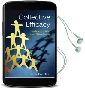 Collective Efficacy: How Educators' Beliefs Impact Student Learning Audiobook download free by Jenni Anne Marie Donohoo