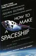 Audiobook How to Make a Spaceship: A Band of Renegades, an Epic Race and the Birth of Private Space Flight author Julian Guthrie