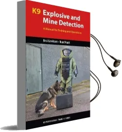 K9 Explosive and Mine Detection: A Manual for Training and Operations Audiobook download free by Resi Gerritsen