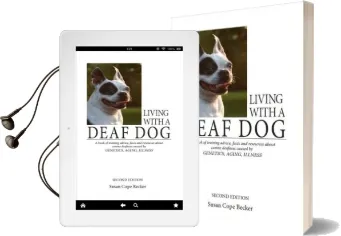 Living With a Deaf dog: A Book of Training Advice, Facts and Resources About Canine Deafness Caused by Genetics, Aging, Illness Audiobook download free by Susan Cope Becker