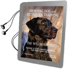Sporting dog and Retriever Training: Raising a Gentleman'S Gundog for Home and Field Audiobook download free by Mike Stewart