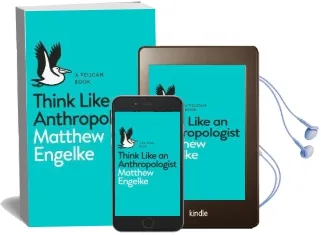 Think Like an Anthropologist Audiobook download free by Matthew Engelke