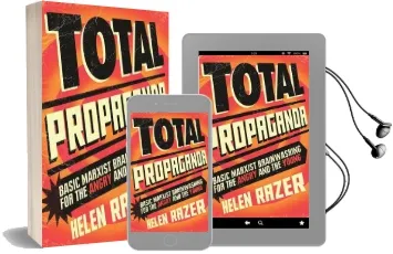 Total Propaganda: Basic Marxist Brainwashing for the Angry and the Young Audiobook download free by Helen Razer