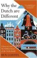 Audiobook Why the Dutch are Different: A Journey Into the Hidden Heart of the Netherlands: From Amsterdam to Zwarte Piet, the Acclaimed Guide to Travel in Holland author Ben Coates