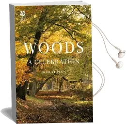 Woods: A Celebration Audiobook download free by Robert Penn