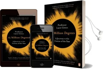 15 Million Degrees: A Journey to the Centre of the sun Audiobook download free by Lucie Green