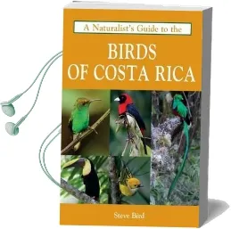 A Naturalist'S Guide to the Birds of Costa Rica Audiobook download free by Steve Bird