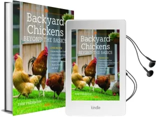 Backyard Chickens Beyond the Basics: Lessons for Expanding Your Flock, Understanding Chicken Behavior, Keeping a Rooster, Adjusting for the Seasons, Staying Healthy, and More! Audiobook download free by Pam Freeman