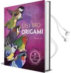 Easy Bird Origami: 30 Pre-Printed Bird Models Audiobook download free by Tammy Yee