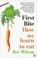 Audiobook First Bite: How we Learn to eat author Bee Wilson