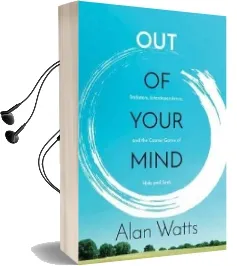 Out of Your Mind: Tricksters, Interdependence, and the Cosmic Game of Hide and Seek Audiobook download free by Alan Watts