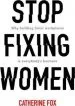 Audiobook Stop Fixing Women: Why Building Fairer Workplaces is Everybody'S Business author Catherine Fox