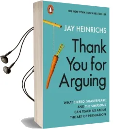 Thank you for Arguing: What Cicero, Shakespeare and the Simpsons can Teach us About the art of Persuasion Audiobook download free by Jay Heinrichs