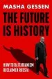 Audiobook The Future is History: How Totalitarianism Reclaimed Russia author Masha Gessen